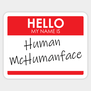 Hello, My name is Human McHumanface Sticker